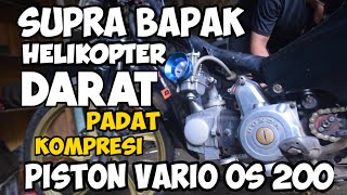 Download lagu Cek Sound Supra Bapak Kompresi Padat Suara Helikopter | Piston OS 200 mp3