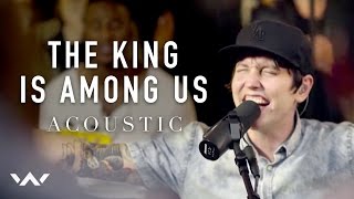 The King Is Among Us | Acoustic | Elevation Worship