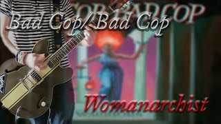 Bad Cop/Bad Cop - Womanarchist Guitar Cover 1080P