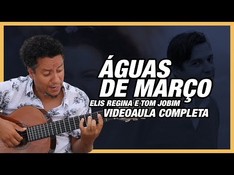 VIDEOAULA COMPLETA - Águas de Março #tomjobim
