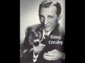 I Can't Begin To Tell You - Bing Crosby