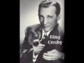 I Can't Begin To Tell You - Bing Crosby 