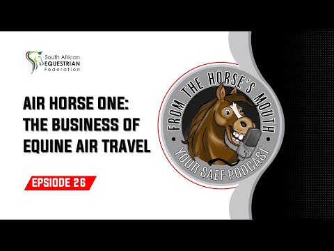 Air Horse One: The business of equine air travel | From the Horse's Mouth Podcast | Episode #26