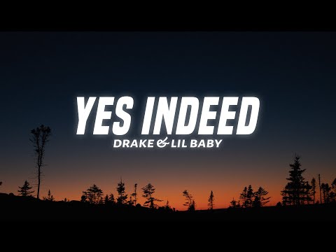 Drake & Lil Baby - Yes Indeed (Lyrics)