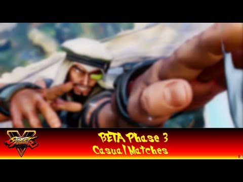 Street Fighter V: BETA Phase 3  - Casual Matches