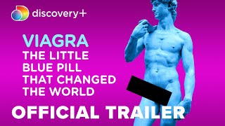 Viagra: The Little Blue Pill that Changed the World | Official Trailer | discovery+