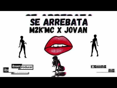 M2K'Mc Se Arrebata Feat Jovan ( Audio )