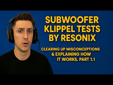Subwoofer Klippel Tests by ResoNix - Clearing Up Misconceptions & Explaining How It Works. Part 1.1