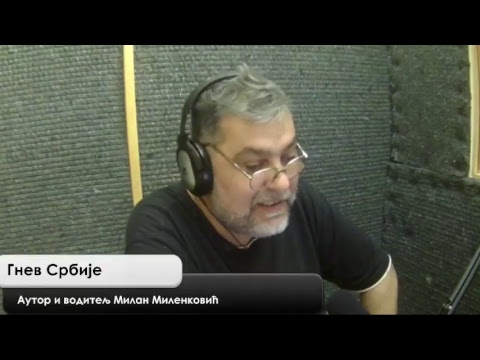 Gnev Srbije 18.10.2017. - MILAN MILENKOVIĆ (uživo) (video)