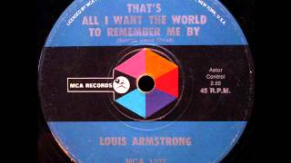 That&#39;s All I Want The World To Remember Me By - Louis Armstrong