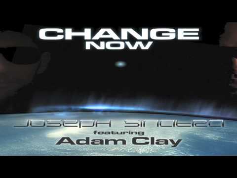 Joseph Sinatra Feat. Adam Clay - Change Now (Official Video Preview)