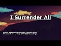I Surrender All - Jadon Lavik - Lyrics
