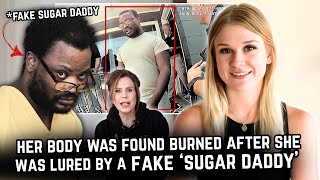 Her body was found BURNED after she was lured by a FAKE 'SUGAR DADDY'
