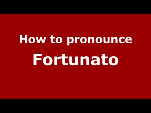 How to pronounce Fortunato