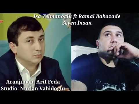 Seni Seven İnsan Sene Hesretdi 2018 Yeni İsa Telmanoglu ft Ramal Babazade