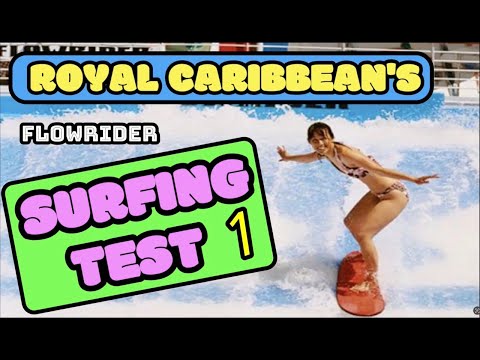 Royal Caribbean Flowrider Stand Up Surfing Test - Part 1