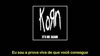 Korn - Its Me Again - Tradução