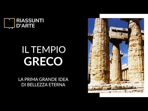 THE GREEK TEMPLE - The First Great Idea of Eternal Beauty