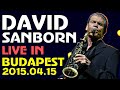 David Sanborn Band Live in Budapest 2015