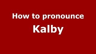 How to pronounce Kalby