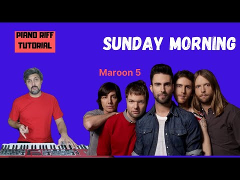 Sunday morning (Maroon 5) PIANOFORTE RIFF TUTORIAL