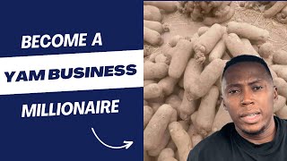 How To Make N500K Monthly Selling Yam Online In Nigeria | Make Money Online In Nigeria 2024