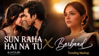 Download lagu Sun Raha Hai X Barbaad Mashup | Aashiqui 2 & Saiyaara | 💔 lost In Vibe  mp3