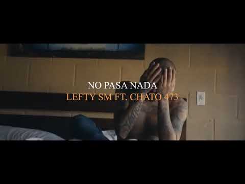 Lefty SM No Pasa Nada ft Chato 473