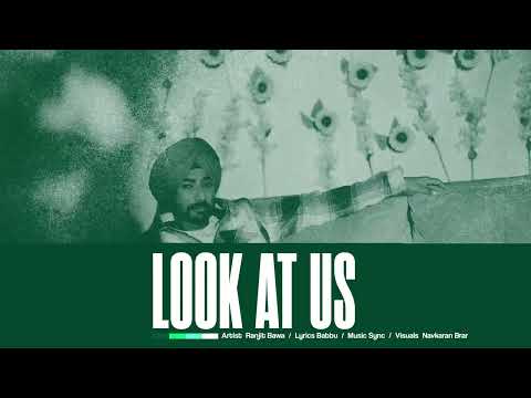 Ranjit Bawa - Look At Us | Babbu | SYNC | God's Land | Navkaran Brar