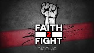 Faith 2 Fight Nicovia (OFFICIAL AUDIO)