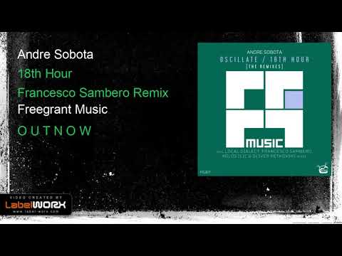 Andre Sobota - 18th Hour (Francesco Sambero Remix)
