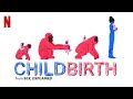 Childbirth | from Sex, Explained on Netflix Childbirth | from Sex, Explained on Netflix