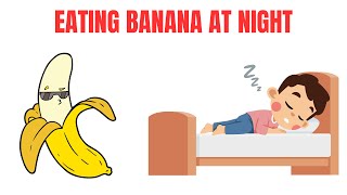 BENEFITS OF EATING BANANA AT NIGHT | INCREASE YOUR LIBIDO NATURALLY