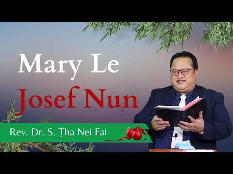 Pathian Thu: Mary le Josef Nun - Rev. Dr. S. Ṭha Nei Fai