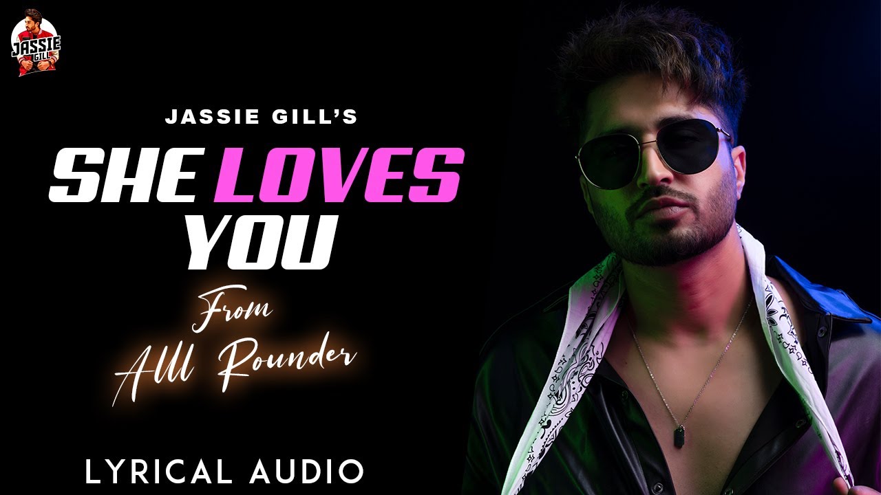 She Loves You Lyrics by Jassie Gill