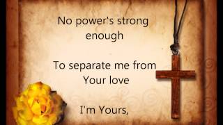 I am yours by Lauren Daigle with Lyrics