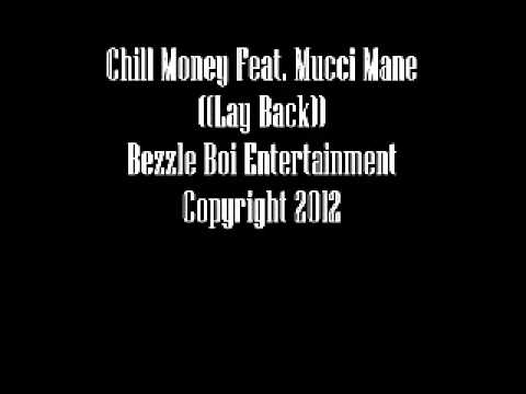 Chill Money feat Mucci Mane- Lay back