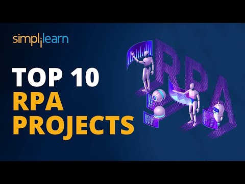 Top 10 RPA Projects | RPA Projects Examples | RPA Real Life Examples | RPA Tutorial | Simplilearn