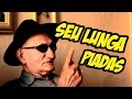 Piadas do SEU LUNGA O Homem mais Bruto Piadas do SEU LUNGA O Homem mais Bruto