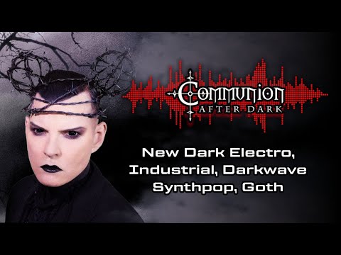 Communion After Dark - Dark Alternative, Electro, Synthpop, Goth - 01/26/2026 feat. Massive Ego