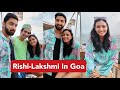 Rohit Suchanti & Aishwarya Khare In Goa | Bhagya Lakshmi's Rishi Lakshmi In Goa | #rishmi