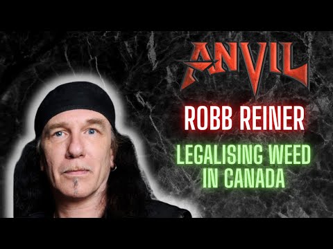 Robb Reiner (Anvil Drummer) Legalising weed / marijuana in Canada