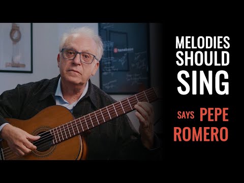 Pepe Romero: Your Guitar Melodies Should SING!!