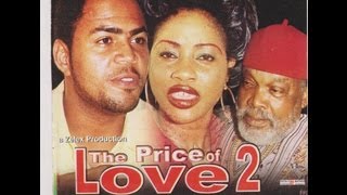 THE PRICE OF LOVE PART 2-  Nigerian Nollywood movi