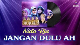 Download lagu Nida Ria - Jangan Dulu Ah mp3