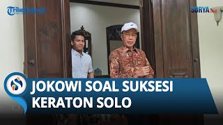 Kata Jokowi soal Suksesi Keraton Surakarta: Urusan Internal, Yang Penting Semua Bisa Jaga Kerukunan