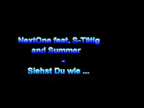 NextOne feat. S-Tätig and Summer - Siehst Du wie (2te)