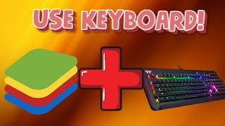 BLUESTACKS HOW TO USE KEYBOARD IN GAMES