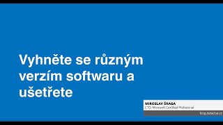 Vyhněte se různým verzím softwaru a ušetřete si čas i nervy