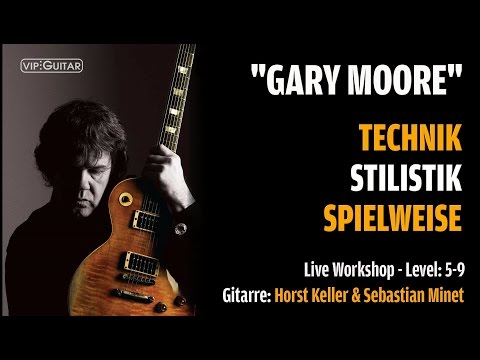 Gary Moore: Technik, Stilistik, Spielweise - Live Workshop - Mehr in der Beschreibung!